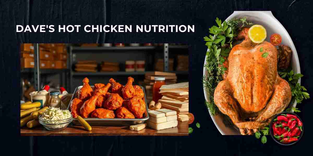 Dave's Hot Chicken Nutrition Everything You Need to Know