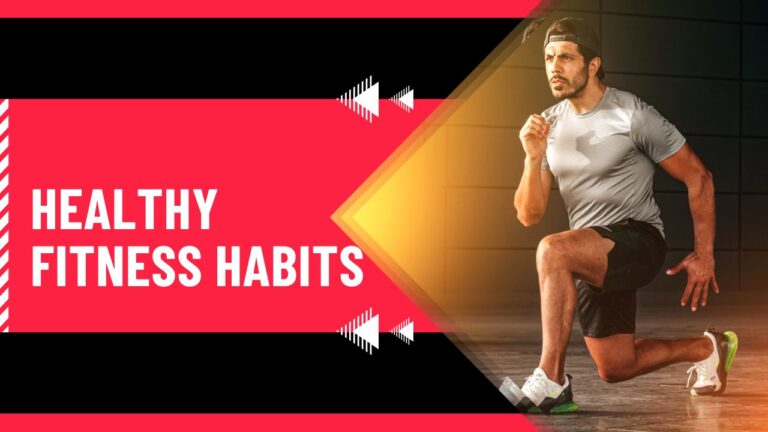 Healthy fitness habits