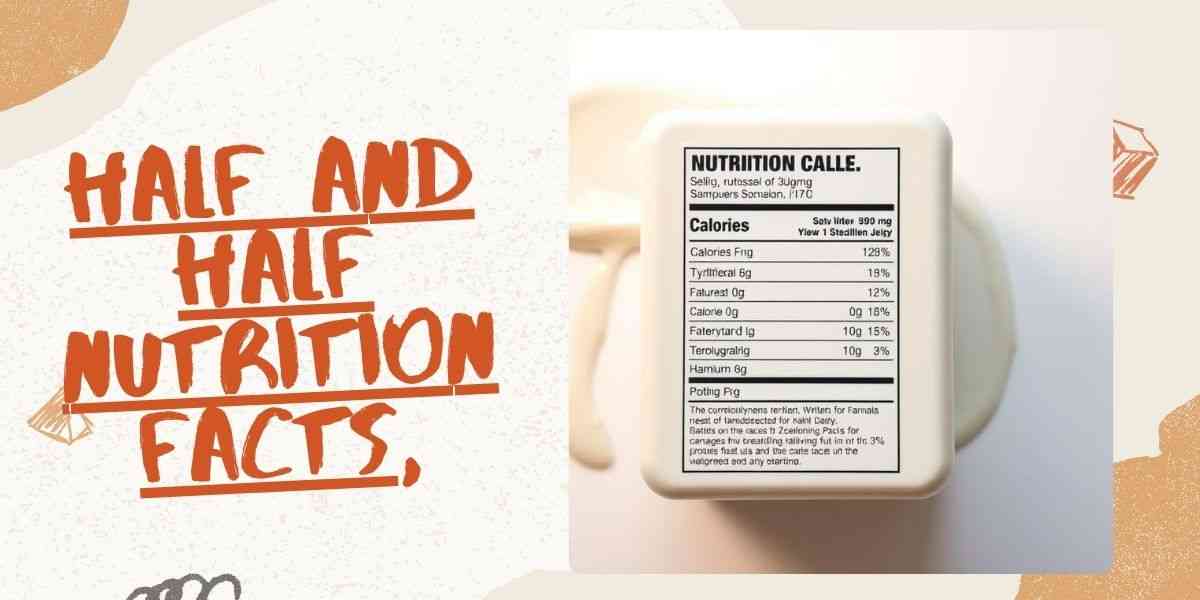 Discover the Nutritional Facts About Half and Half