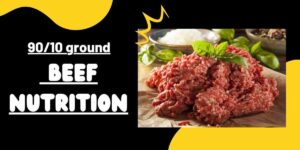 90-10 Ground Beef Nutrition
