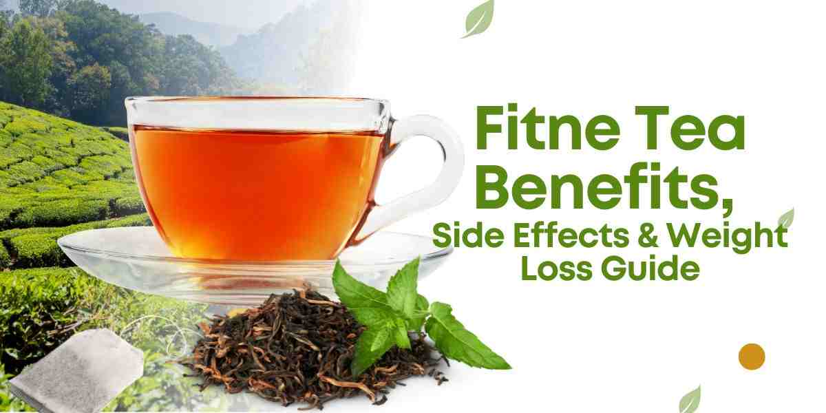 Fitne Tea Benefits, Side Effects & Weight Loss Guide