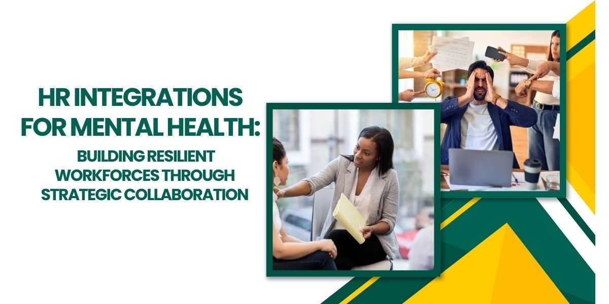 HR-Integrations-for-Mental-Health-Building-Resilient-Workforces-through-Strategic-Collaboration