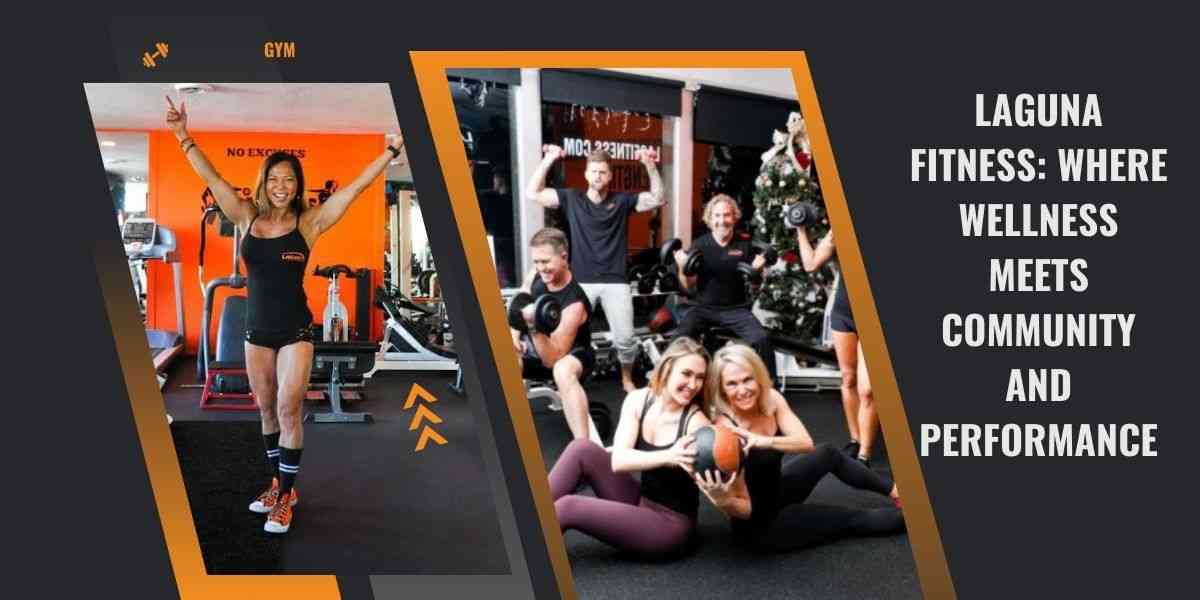 Laguna-Fitness-Where-Wellness-Meets-Community-and-Performance
