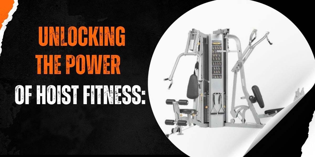 nlocking-the-Power-of-Hoist-Fitness-A-Complete-Guide-to-Smarter-Strength-Training