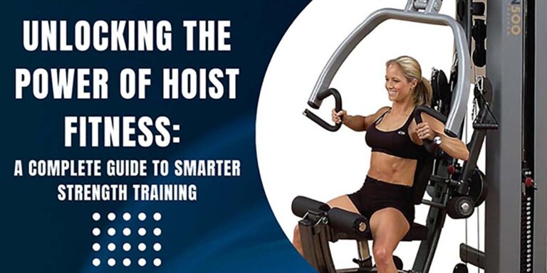 Unlocking the Power of Hoist Fitness A Complete Guide to Smarter Strength Training